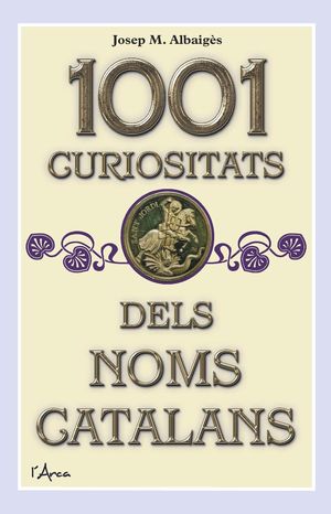 1001 CURIOSITATS DELS NOMS CATALANS  *