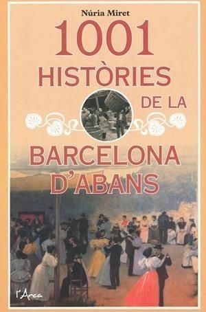 1001 HISTÒRIES DE LA BARCELONA D'ABANS *