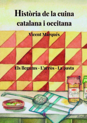 HISTÒRIA DE LA CUINA CATALANA I OCCITANA. VOL 3 *