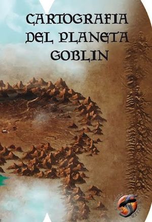 CARTOGRAFIA DEL PLANETA GOBLIN *