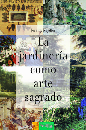 LA JARDINERÍA COMO ARTE SAGRADO *