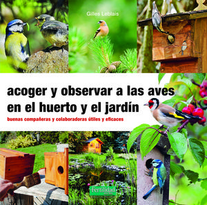 ACOGER Y OBSERVAR A LAS AVES EN EL HUERTO Y JARDÍN *