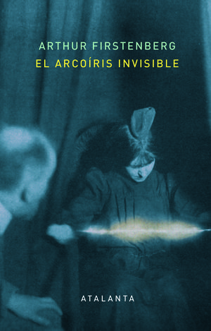 EL ARCOÍRIS INVISIBLE *