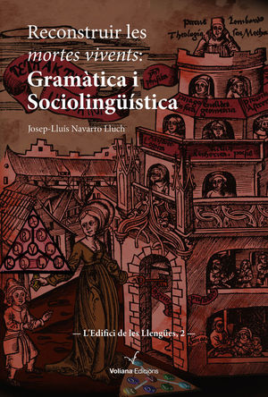 RECONSTRUIR LES MORTES VIVENTS: GRAMÀTICA I SOCIOLINGÜÍSTICA *