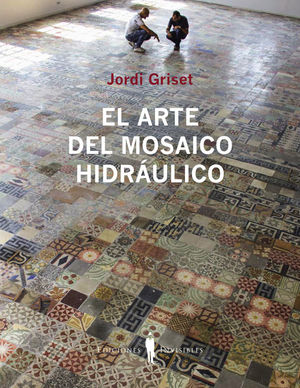 EL ARTE DEL MOSAICO HIDRÁULICO *