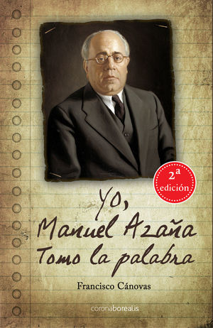 YO, MANUEL AZAÑA. TOMO LA PALABRA *