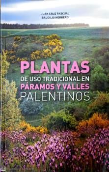 PLANTAS DE USO TRADICIONAL EN PÁRAMOS Y VALLES PALENTINOS *