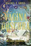 VAGINA OBSCURA *