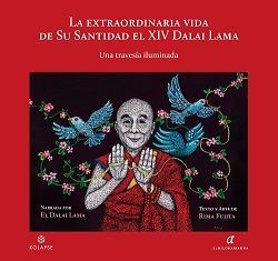 LA EXTRAORDINARIA VIDA DE SU SANTIDAD EL XIV DALAI LAMA *