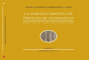 LA NOBLESA GIRONINA DE PRIVILEGI DE GENEROSITAT  VOL. 3 (PER ENCÀRREC) *