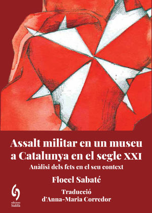 ASSALT MILITAR EN UN MUSEU DE CATALUNYA AL SEGLE XXI *
