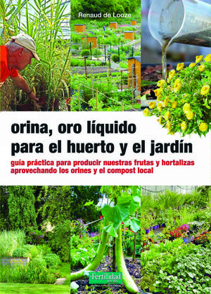 ORINA, ORO LÍQUIDO PARA EL HUERTO Y EL JARDÍN *