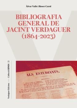 BIBLIOGRAFIA GENERAL DE JACINT VERDAGUER (1864-2023) *