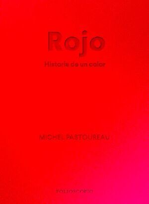 ROJO. HISTORIA DE UN COLOR*