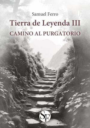 TIERRA DE LEYENDA III: CAMINO AL PURGATORIO *