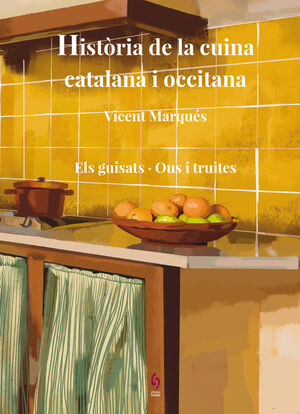 HISTÒRIA DE LA CUINA CATALANA I OCCITANA. VOLUM 7 *