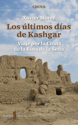 LOS ULTIMOS DIAS DE KASHGAR *