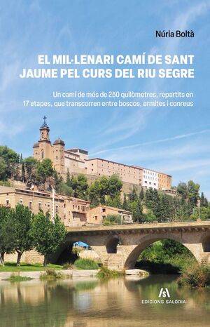EL MIL·LENARI CAMI DE SANT JAUME PEL CURS DEL RIU SEGRE
