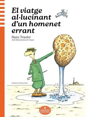 EL VIATGE AL·LUCINANT DUN HOMENET ERRANT *