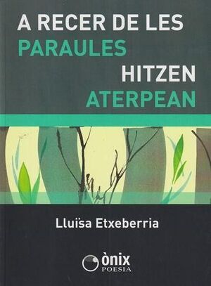 A RECER DE LES PARAULES - HITZEN ATERPEAN *