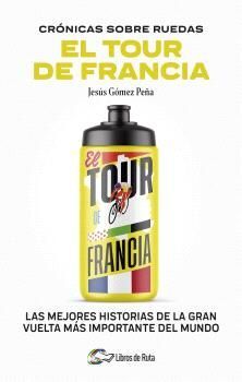 CRONICAS SOBRE RUEDAS: EL TOUR DE FRANCIA *