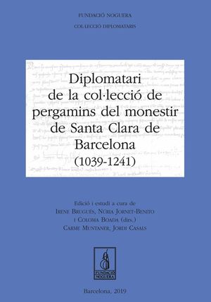 DIPLOMATARI DE LA COL·LECCIÓ DE PERGAMINS DEL MONESTIR DE SANTA CLARA DE BARCELONA *