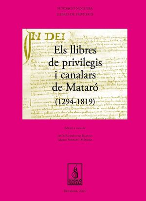 ELS LLIBRES DE PRIVILEGIS I CANALARS DE MATARÓ (1294-1819) *