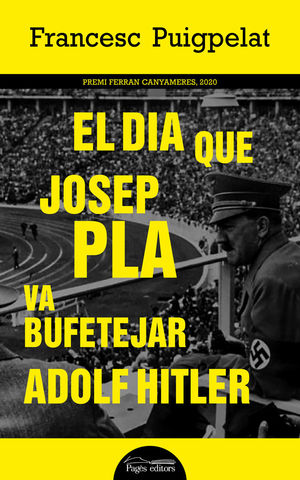 EL DIA QUE JOSEP PLA VA BUFETEJAR ADOLF HITLER *