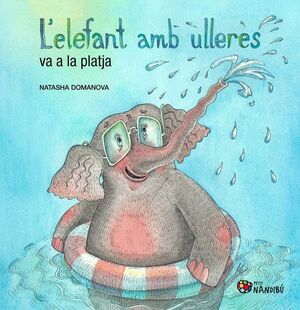 L'ELEFANT AMB ULLERES VA A LA PLATJA *