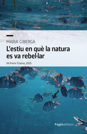 L'ESTIU EN QUÈ LA NATURA ES VA REBEL·LAR *