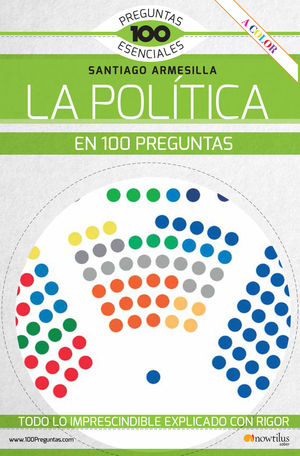 LA POLÍTICA EN 100 PREGUNTAS *