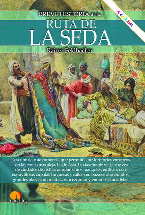 BREVE HISTORIA DE LA RUTA DE LA SEDA *