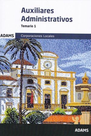 AUXILIARES ADMINISTRATIVOS. TEMARIO 1  *