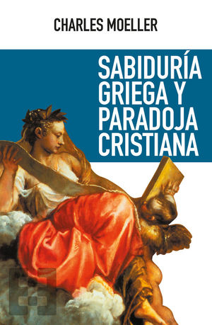 SABIDURÍA GRIEGA Y PARADOJA CRISTIANA *