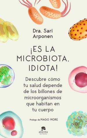 ¡ES LA MICROBIOTA, IDIOTA! *