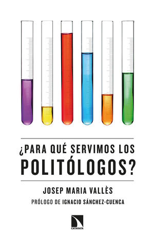 ¿PARA QUÉ SERVIMOS LOS POLITÓLOGOS? *