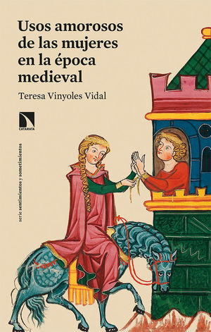 USOS AMOROSOS DE LAS MUJERES EN LA ÉPOCA MEDIEVAL *