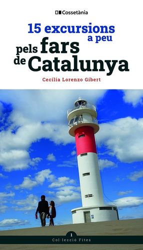 15 EXCURSIONS A PEU PELS FARS DE CATALUNYA *