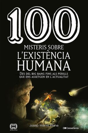 100 MISTERIS SOBRE L'EXISTÈNCIA HUMANA *