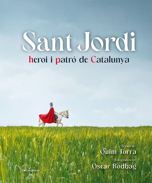 SANT JORDI, HEROI I PATRÓ DE CATALUNYA *