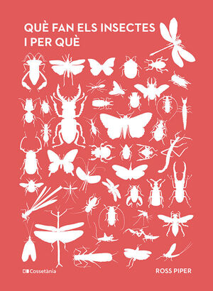 QUÈ FAN ELS INSECTES I PER QUÈ *