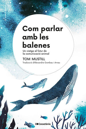 COM PARLAR AMB LES BALENES *