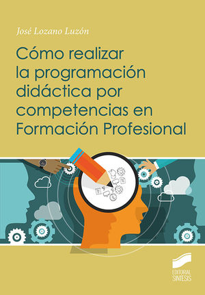 CÓMO REALIZAR LA PROGRAMACIÓN DIDÁCTICA POR COMPETENCIAS EN FORMACIÓN PROFESIONAL *