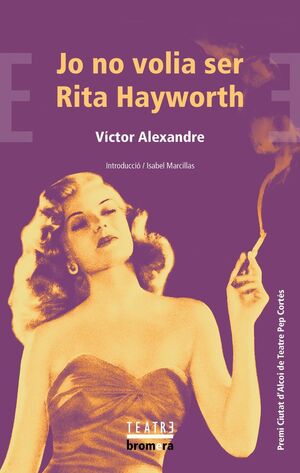 JO NO VOLIA SER RITA HAYWORTH *