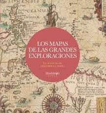 LOS MAPAS DE LAS GRANDES EXPLORACIONES *