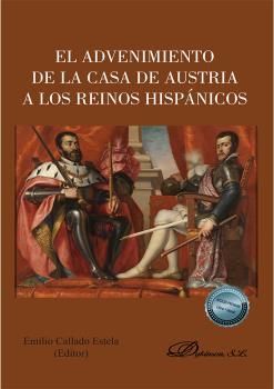 EL ADVENIMIENTO DE LA CASA DE AUSTRIA A LOS REINOS HISPÁNICOS *