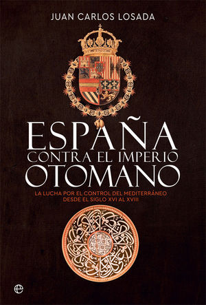 ESPAÑA CONTRA EL IMPERIO OTOMANO *