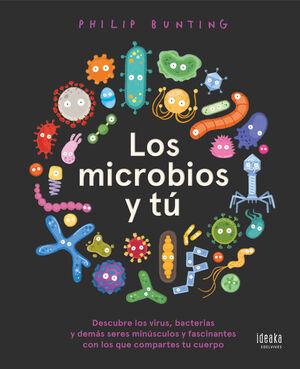 LOS MICROBIOS Y TÚ *