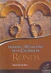 HONORES Y DISTINCIONES DE LA CIUDAD DE RONDA (2ª ED.) *