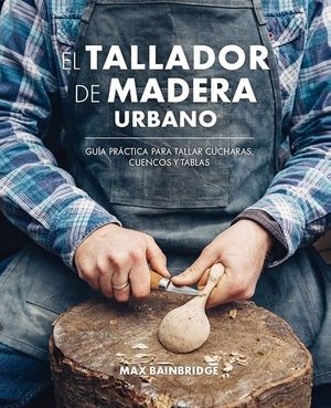 EL TALLADOR DE MADERA URBANO *